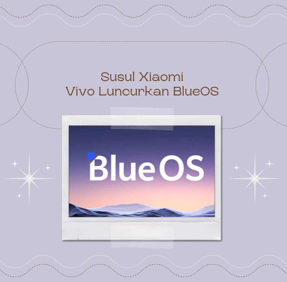 Menyusul Xiaomi Vivo Luncurkan BlueOS, Operation System Buatan Sendiri ...