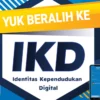 Identitas Kependudukan Digital (IKD) Kini akan Gantikan e-KTP