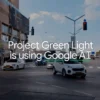 Project Green Light Google